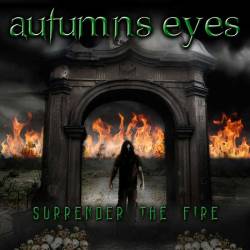 Autumns Eyes : Surrender the Fire